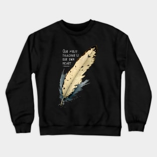 National Native American Heritage Month: Eagle Feather, "Our first teacher is our own heart" – Cheyenne Proverb on a Dark Background Crewneck Sweatshirt